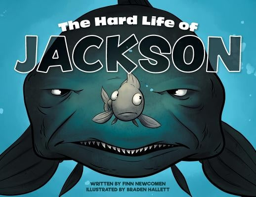 The Hard Life of Jackson by Newcomen, Finn