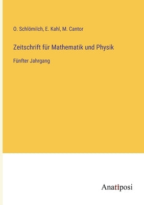 Zeitschrift für Mathematik und Physik: Fünfter Jahrgang by Schlömilch, O.