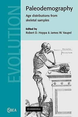 Paleodemography: Age Distributions from Skeletal Samples by Hoppa, Robert D.