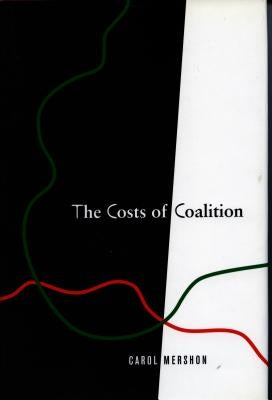 The Costs of Coalition by Mershon, Carol