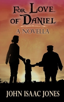 For Love of Daniel by Jones, John Isaac