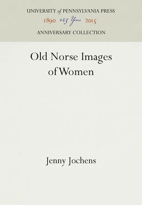 Old Norse Images of Women by Jochens, Jenny