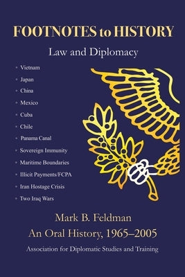 Footnotes to History: Law and Diplomacy by Feldman, Mark B.