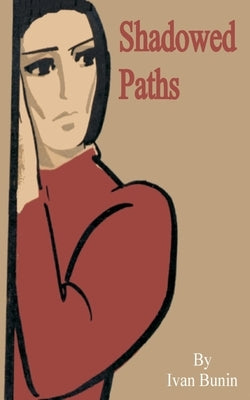 Shadowed Paths by Bunin, Ivan Alekseevich