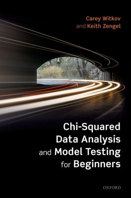 Chi-Squared Data Analysis and Model Testing for Beginners by Witkov, Carey