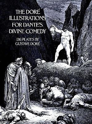 The Doré Illustrations for Dante's Divine Comedy by Dor&#233;, Gustave