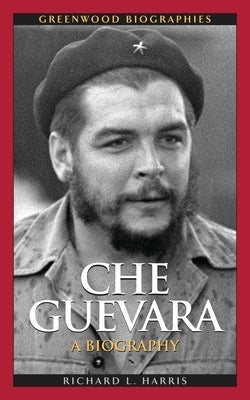 Che Guevara: A Biography by Harris, Richard
