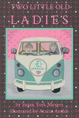 Two Little Old Ladies by Meyers, Susan York