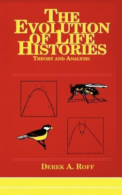 Evolution of Life Histories: Theory and Analysis by Roff, Derek A.