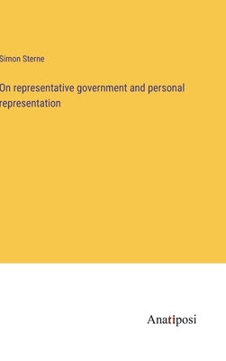 On representative government and personal representation by Sterne, Simon