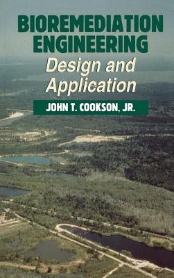 Bioremediation Engineering: Design and Applications by Cookson, John