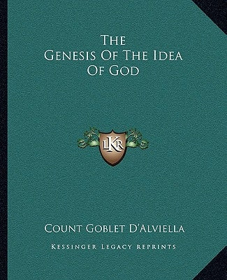 The Genesis of the Idea of God by D'Alviella, Count Goblet