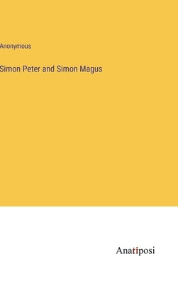 Simon Peter and Simon Magus by Anonymous