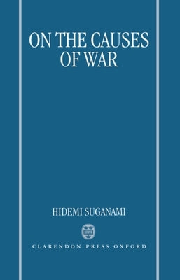 On the Causes of War by Suganami, Hidemi