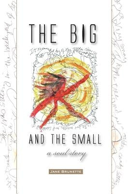 The Big and the Small: A Soul Story by Brunette, Jane
