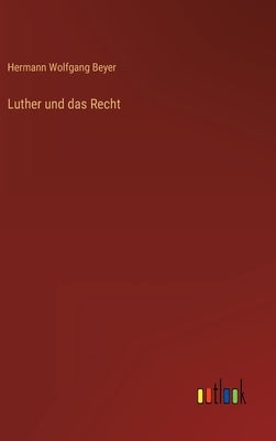 Luther und das Recht by Beyer, Hermann Wolfgang