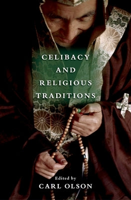 Celibacy and Religious Traditions by Olson, Carl