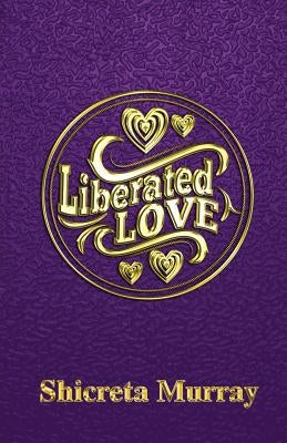 Liberated Love by Murray, Shicreta
