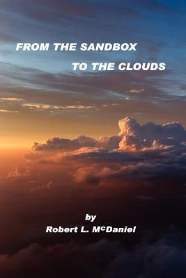 From the Sandbox to the Clouds by McDaniel, Robert L.