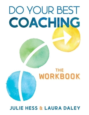 Do Your Best Coaching: The Workbook by Daley, Laura