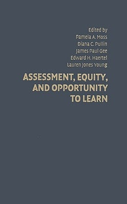 Assessment, Equity, and Opportunity to Learn by Moss, Pamela A.
