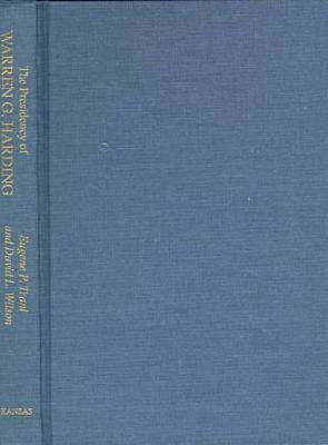 Presidency of Warren G. Harding by Trani, Eugene P.