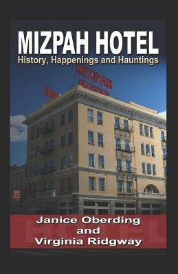 Mizpah Hotel: History, Happenings and Hauntings by Ridgway, Virginia