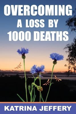 Overcoming a loss by 1000 deaths by Davies, Kerry