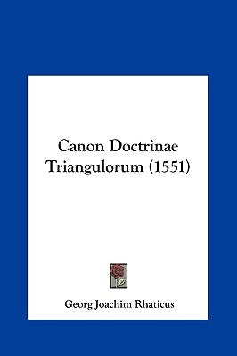 Canon Doctrinae Triangulorum (1551) by Rhticus, Georg Joachim