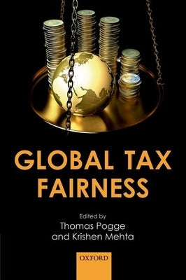Global Tax Fairness by Pogge, Thomas