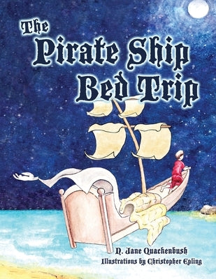 The Pirate Ship Bed Trip by Quackenbush, N. Jane