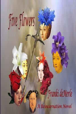 Five Flowers by Demerle, Franki