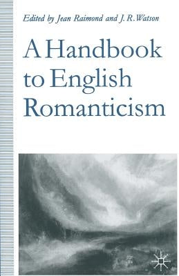 A Handbook to English Romanticism by Raimond, Jean