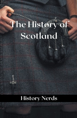 The History of Scotland by Nerds, History