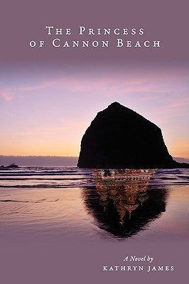 The Princess of Cannon Beach by James, Kathryn