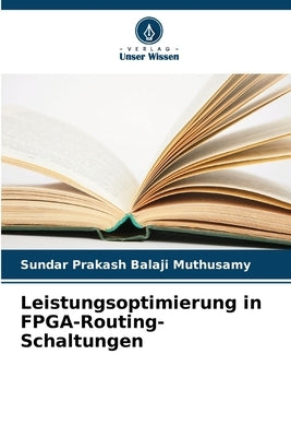 Leistungsoptimierung in FPGA-Routing-Schaltungen by Muthusamy, Sundar Prakash Balaji