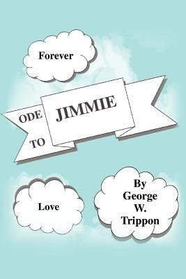 Ode to Jimmie by Trippon, George W.