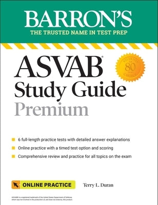 ASVAB Study Guide Premium: 6 Practice Tests + Comprehensive Review + Online Practice by Duran, Terry L.