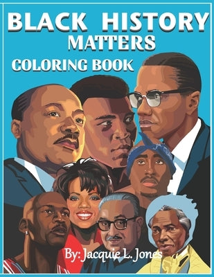 Black History Matters: A Coloring Book of African-Americans Who Changed the World by Press, Kids Planet