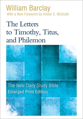 The Letters to Timothy, Titus, and Philemon by Barclay, William