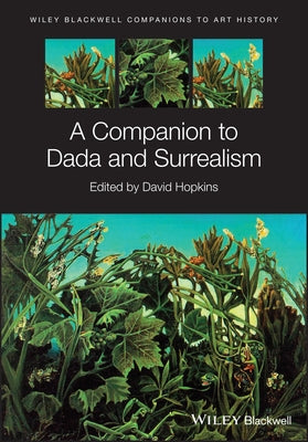 A Companion to Dada and Surrealism by Hopkins, David