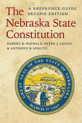 The Nebraska State Constitution: A Reference Guide by Miewald, Robert D.