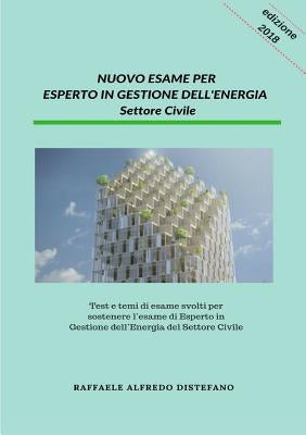 NUOVO ESAME PER ESPERTO IN GESTIONE DELL'ENERGIA - Settore Civile by DiStefano, Alfredo Raffaele