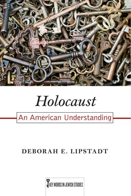 Holocaust: An American Understanding by Lipstadt, Deborah E.