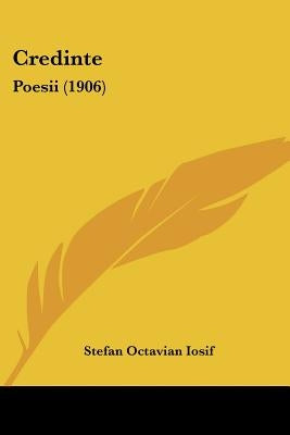 Credinte: Poesii (1906) by Iosif, Stefan Octavian