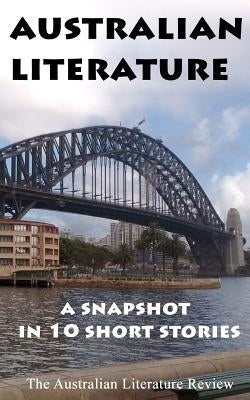 Australian Literature: A Snapshot in 10 Short Stories by Rossiter, Steve