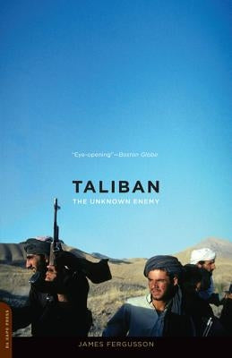 Taliban: The Unknown Enemy by Fergusson, James