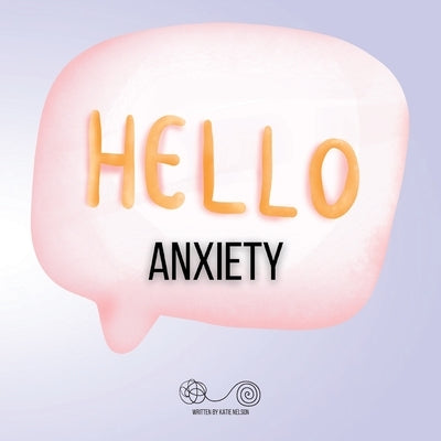 Hello Anxiety by Nelson, Katie