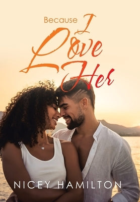 Because I Love Her by Hamilton, Nicey