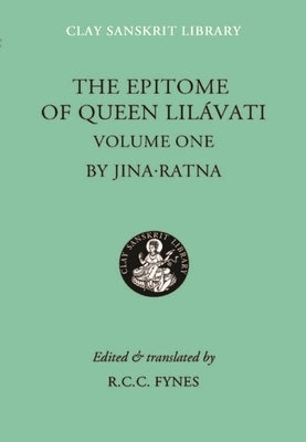 The Epitome of Queen Lilavati (Volume 1) by Jinaratna